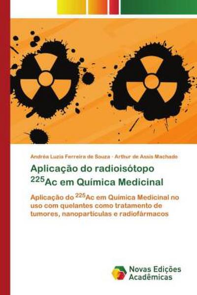 Aplicação do radioisótopo 225Ac em Química Medicinal