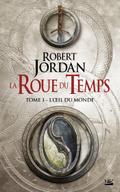 La Roue du Temps, T1 : L’OEil du monde