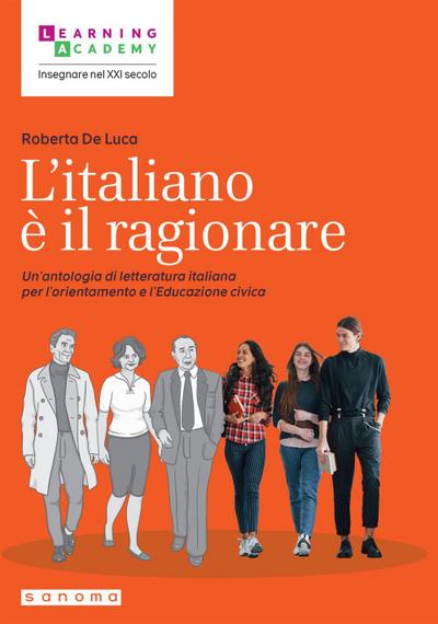 L’ italiano è il ragionare. Un’antologia di letteratura italiana per l’orientamento e l’educazione civica