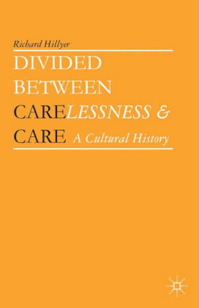 Divided between Carelessness and Care