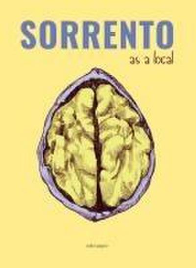 Leonelli, A: Sorrento as a local. Guida non turistica. Ediz.