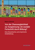 Von der Chancengleichheit zur Ausgrenzung: ein sozialer Fortschritt durch Bildung?