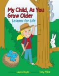 My Child, As You Grow Older
