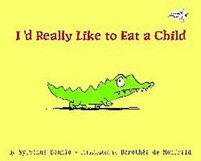 I’d Really Like to Eat a Child