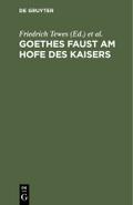 Goethes Faust am Hofe des Kaisers