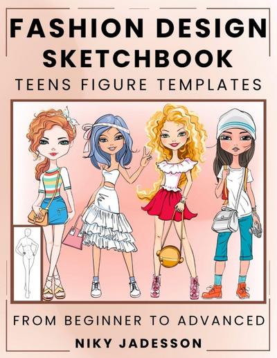 Fashion Design Sketchbook Teens Figure Templates