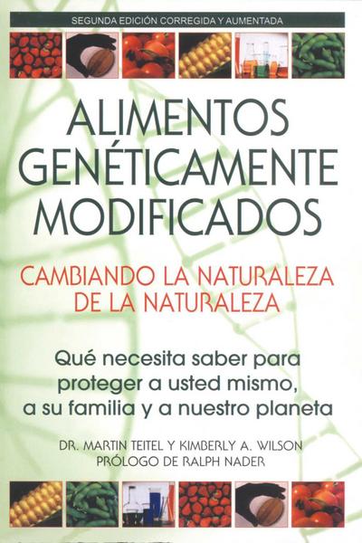 Alimentos Genéticamente Modificados: Cambiando la Naturaleza de la Naturaleza