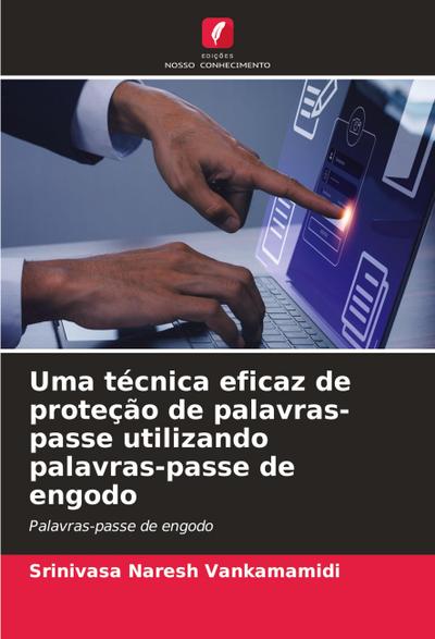Uma técnica eficaz de proteção de palavras-passe utilizando palavras-passe de engodo