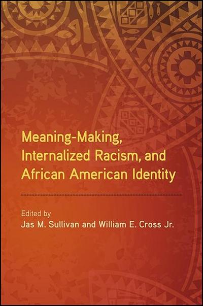 Meaning-Making, Internalized Racism, and African American Identity