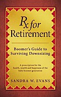 Rx for Retirement:  Boomer’s Guide to Surviving Downsizing