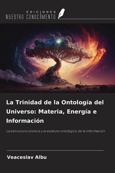 La Trinidad de la Ontología del Universo: Materia, Energía e Información