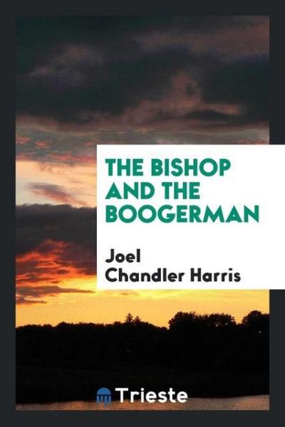 The bishop and the boogerman