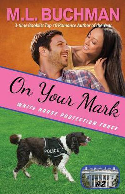 On Your Mark (White House Protection Force, #2)