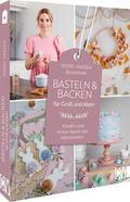 Basteln & Backen für Groß und Klein