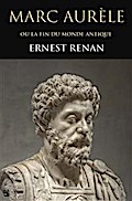 Marc Aurèle ou La fin du Monde Antique