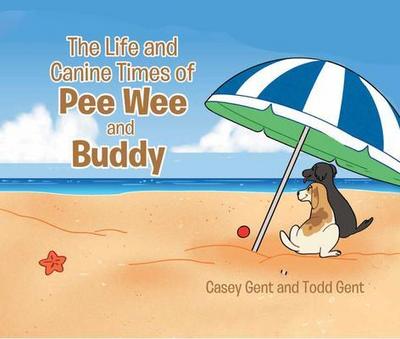 The Life and Canine Times of Pee Wee and Buddy