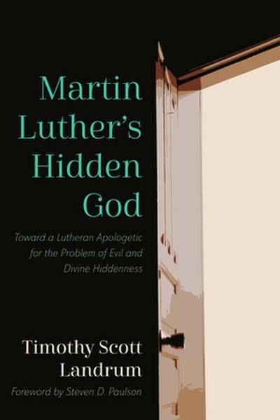 Martin Luther’s Hidden God