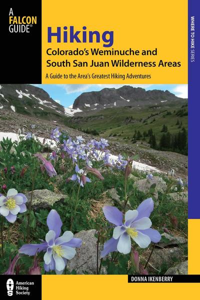 Hiking Colorado’s Weminuche and South San Juan Wilderness Areas