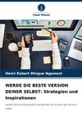 WERDE DIE BESTE VERSION DEINER SELBST: Strategien und Inspirationen