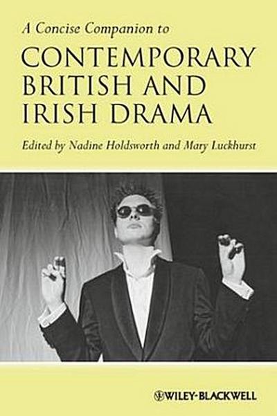 A Concise Companion to Contemporary British and Irish Drama