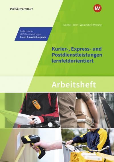 Kurier-, Express- und Postdienstleistungen lernfeldorientiert: Das Informationsbuch zur Ausbildung. Arbeitsheft