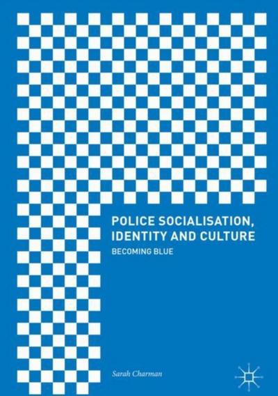 Police Socialisation, Identity and Culture