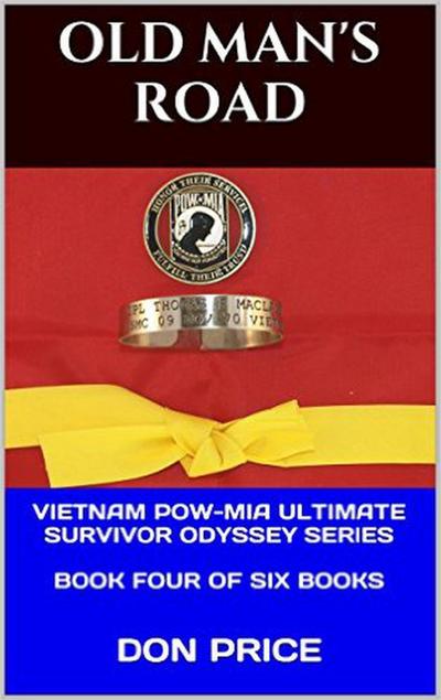 Old Man’s Road (Vietnam POW-MIA Ultimate Survivor Odyssey Series, #4)