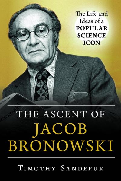 Ascent of Jacob Bronowski