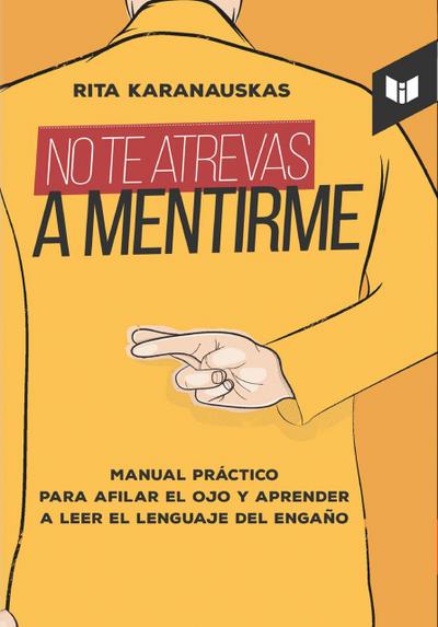 No te atrevas a mentirme