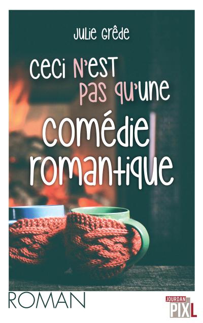Ceci n’est pas une comédie romantique