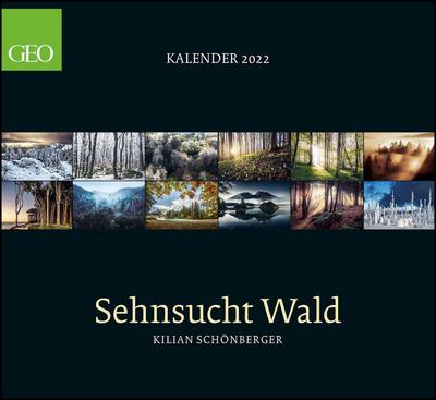 GEO Kalender: Sehnsucht Wald 2022 - Wand-Kalender - Natur-Kalender - 60x55