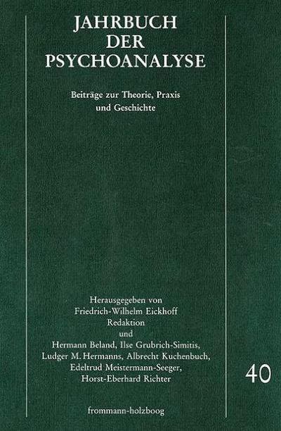 Jahrbuch der Psychoanalyse. Beiträge zur Theorie, Praxis und Geschichte / Jahrbuch der Psychoanalyse. Band 40