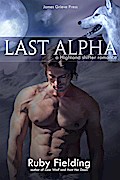 Last Alpha: A Highland Shifter Romance (The Wolves of Craigellen, #1)