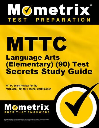 MTTC Language Arts (Elementary) (90) Test Secrets Study Guide