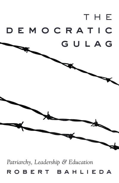 The Democratic Gulag