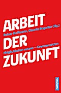 Arbeit der Zukunft: Möglichkeiten nutzen - Grenzen setzen