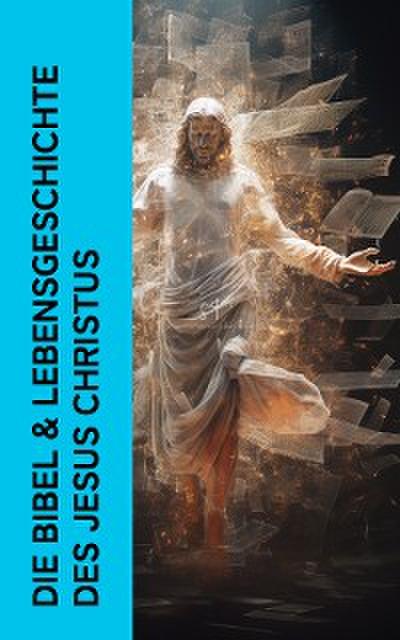 Die Bibel & Lebensgeschichte des Jesus Christus