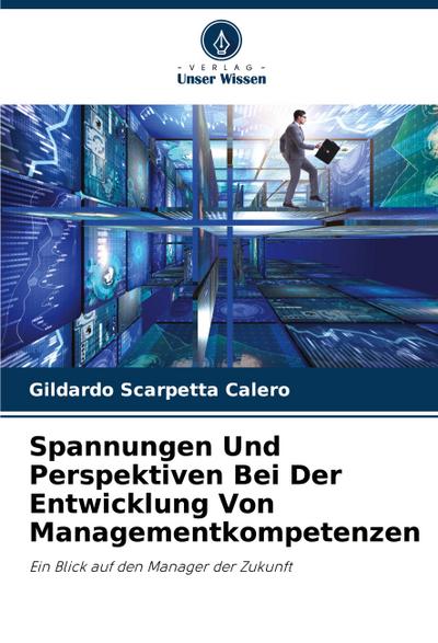 Spannungen Und Perspektiven Bei Der Entwicklung Von Managementkompetenzen