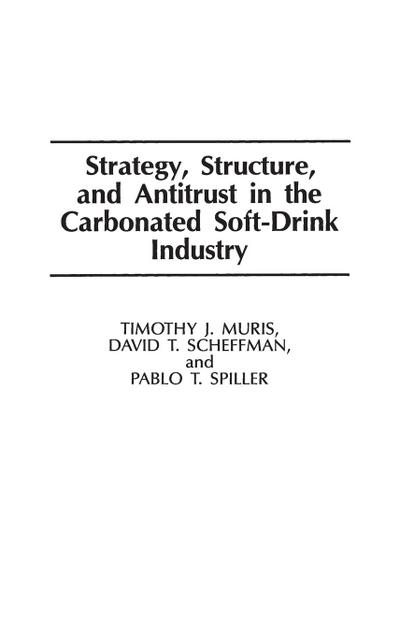 Strategy, Structure, and Antitrust in the Carbonated Soft-Drink Industry