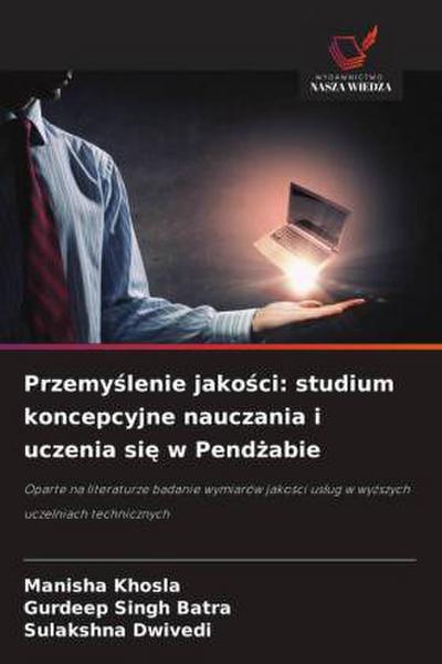 Przemy¿lenie jako¿ci: studium koncepcyjne nauczania i uczenia si¿ w Pend¿abie