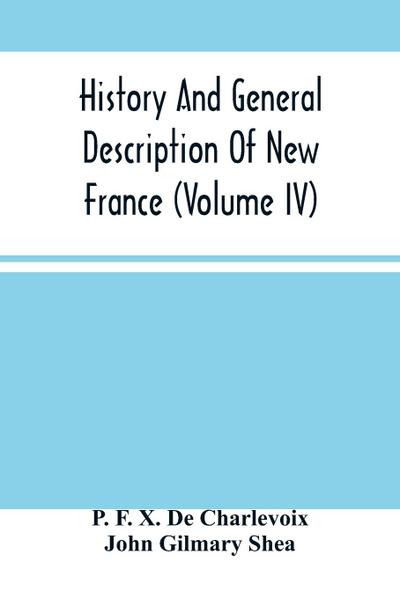 History And General Description Of New France (Volume Iv)