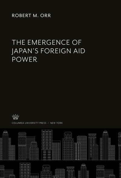 The Emergence of Japan’S Foreign Aid Power