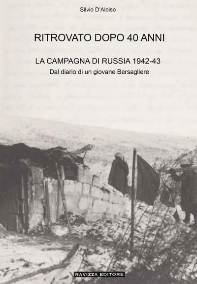 Ritrovato dopo 40 anni. La Campagna di Russia 1942-43
