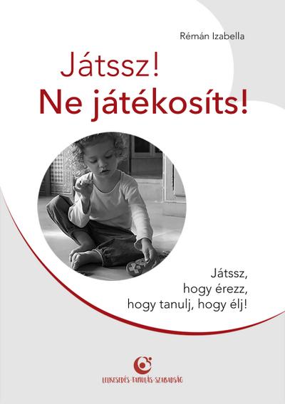 Játssz! Ne játékosíts!