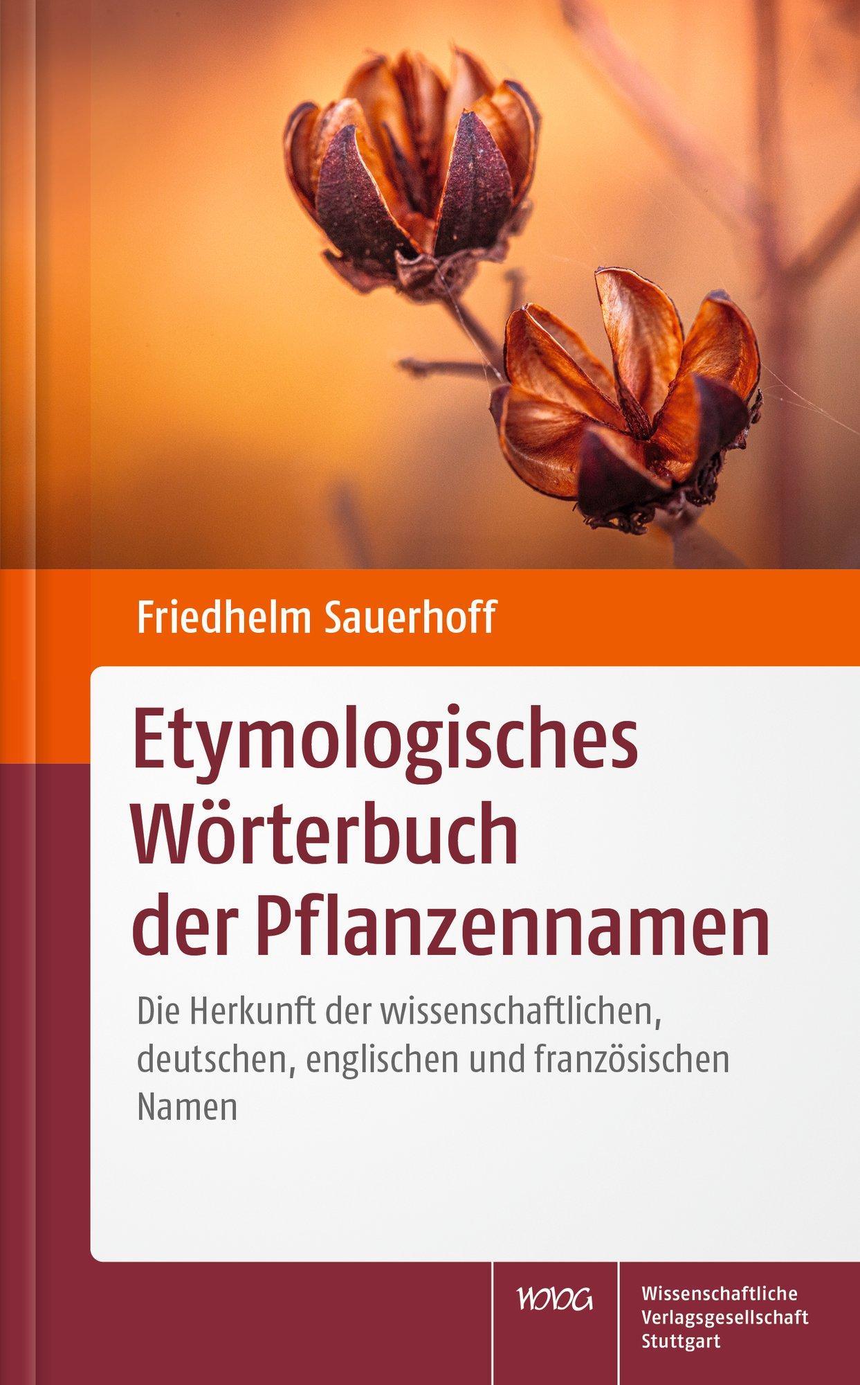 Friedhelm Sauerhoff / Etymologisches Wörterbuch der Pflanzen ... 9783804718999
