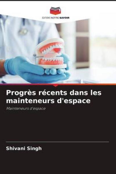 Progrès récents dans les mainteneurs d’espace