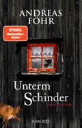 Unterm Schinder: Kriminalroman