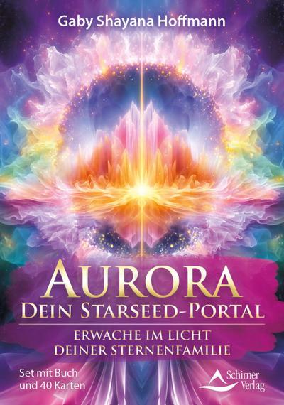 Aurora - dein Starseed-Portal Erwache im Licht deiner Sternenfamilie
