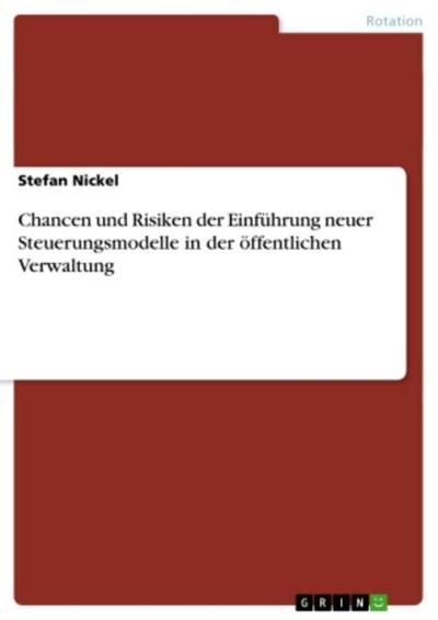 Chancen und Risiken der Einführung neuer Steuerungsmodelle in der öffentlichen Verwaltung