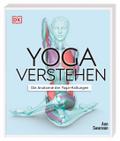 Yoga verstehen - Die Anatomie der Yoga-Haltungen